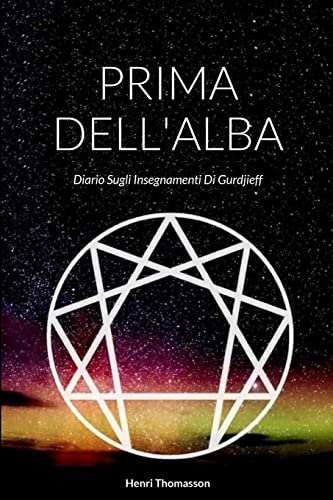 Prima Dell'Alba: Diario Sugli Insegnamenti Di Gurdjieff