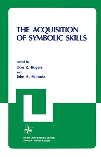 The Acquisition of Symbolic Skills (Nato Conference Series, 22, Band 22)