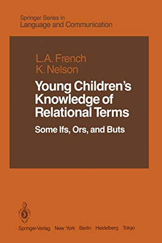 Young Children's Knowledge of Relational Terms: Some Ifs, Ors, and Buts (Springer Series in Language and Communication, 19, Band 19)