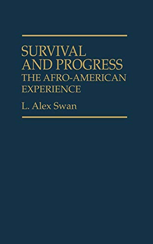 Survival and Progress: The Afro-American Experience (Contributions in Afro-american and African Studies, Band 58)