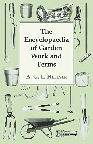 The Encyclopaedia Of Garden Work And Terms