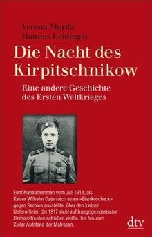 Die Nacht des Kirpitschnikow: Eine andere Geschichte des Ersten Weltkriegs