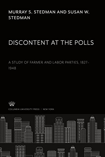 Discontent at the Polls: A Study of Farmer and Labor Parties 1827¿1948