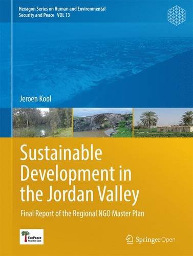 Sustainable Development in the Jordan Valley: Final Report of the Regional NGO Master Plan (Hexagon Series on Human and Environmental Security and Peace)