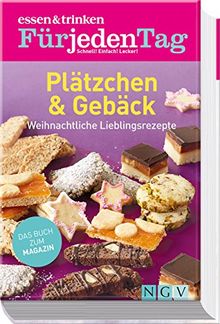 essen & trinken Für jeden Tag - Plätzchen und Gebäck: Weihnachtliche Lieblingsrezepte