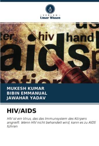 HIV/AIDS: HIV ist ein Virus, das das Immunsystem des Körpers angreift. Wenn HIV nicht behandelt wird, kann es zu AIDS führen