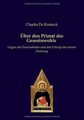 Über den Primat des Gemeinwohls: Gegen die Personalisten und das Prinzip der neuen Ordnung