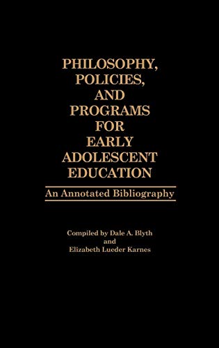 Philosophy, Policies, and Programs for Early Adolescent Education: An Annotated Bibliography