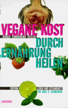 Vegane Kost. Durch Ernährung heilen