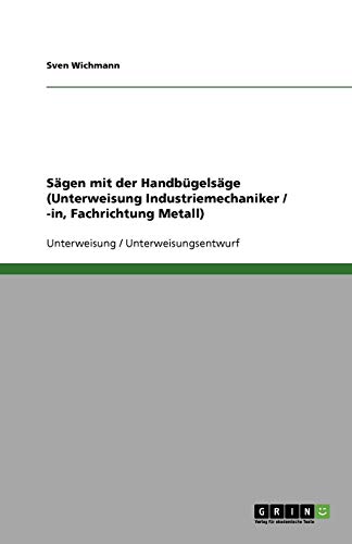 Sägen mit der Handbügelsäge (Unterweisung Industriemechaniker / -in, Fachrichtung Metall)