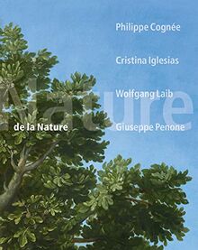 De la nature : Philippe Cognée, Cristina Iglesias, Wolfgang Laib, Giuseppe Penone