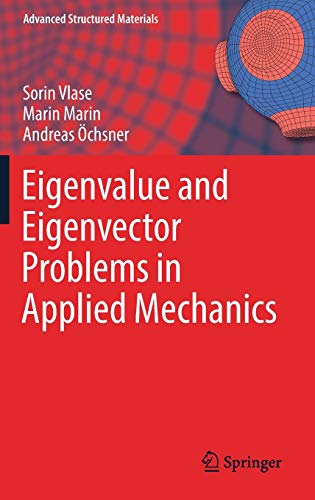 Eigenvalue and Eigenvector Problems in Applied Mechanics (Advanced Structured Materials, Band 96)