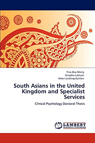 South Asians in the United Kingdom and Specialist Services: Clinical Psychology Doctoral Thesis