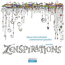 Zenspirations: Eigene Texte individuell und künstlerisch gestalten