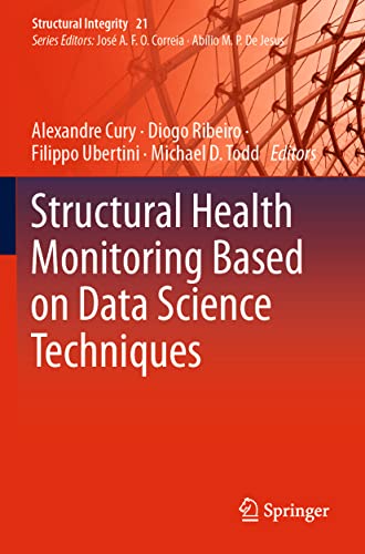Structural Health Monitoring Based on Data Science Techniques (Structural Integrity, 21, Band 21)