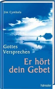 Gottes Versprechen. Er hört dein Gebet