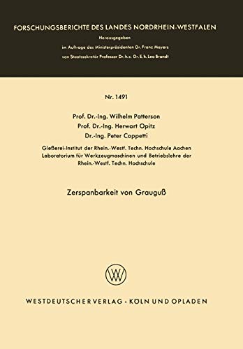 Zerspanbarkeit von Grauguß (Forschungsberichte des Landes Nordrhein-Westfalen) (German Edition) (Forschungsberichte des Landes Nordrhein-Westfalen, 1491, Band 1491)