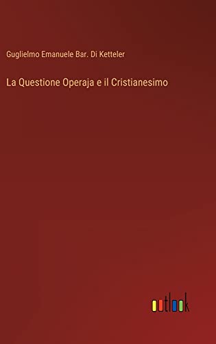 La Questione Operaja e il Cristianesimo