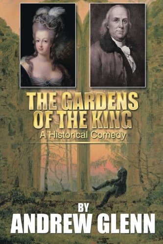 The Gardens of the King: A Historical Comedy