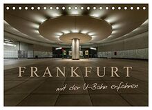 Frankfurt - mit der U-Bahn erfahren (Tischkalender 2023 DIN A5 quer), Calvendo Monatskalender