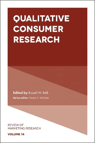 Qualitative Consumer Research (Review of Marketing Research, 14, Band 14)