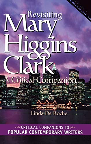 Revisiting Mary Higgins Clark: A Critical Companion (Critical Companions to Popular Contemporary Writers)