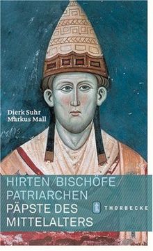 Hirten, Bischöfe, Patriarchen. Päpste des Mittelalters