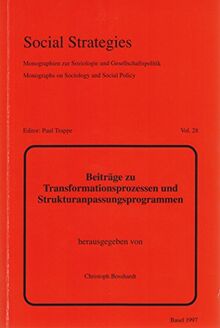 Beiträge zu Transformationsprozessen und Strukturanpassungsprogrammen: Herausgegeben im Auftrage des Interdisziplinären Arbeitskreises für ... (IAfEF) (Social Strategies, Band 28)