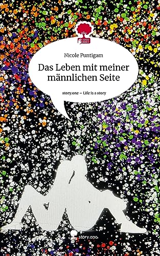 Das Leben mit meiner männlichen Seite. Life is a Story - story.one