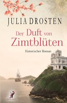 Der Duft von Zimtblüten (Mutige Frauen und fremde Kulturen)