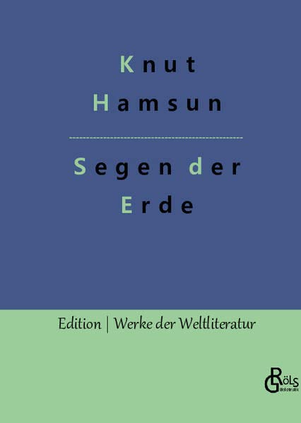 Segen der Erde (Edition Werke der Weltliteratur - Hardcover)