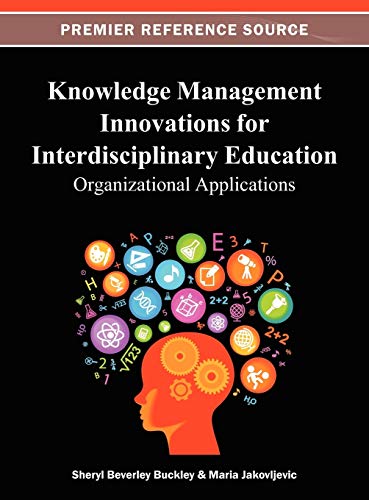 Knowledge Management Innovations for Interdisciplinary Education: Organizational Applications