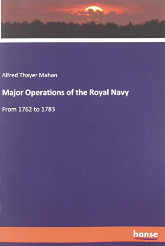Major Operations of the Royal Navy: From 1762 to 1783