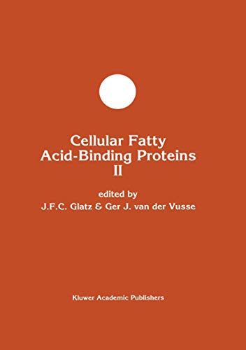 Cellular Fatty Acid-Binding Proteins II: Proceedings of the 2nd International Workshop on Fatty Acid-Binding Proteins, Maastricht, August 31 and ... in Molecular and Cellular Biochemistry, 10)