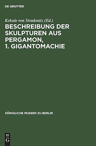 Beschreibung der Skulpturen aus Pergamon, 1. Gigantomachie (Königliche Museen zu Berlin)