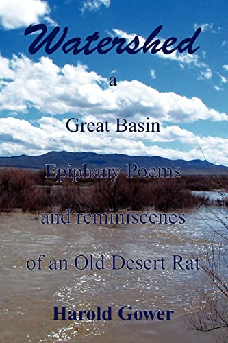 WATERSHED: a Great Basin Epiphany Poems and reminiscenes of an Old Desert Rat