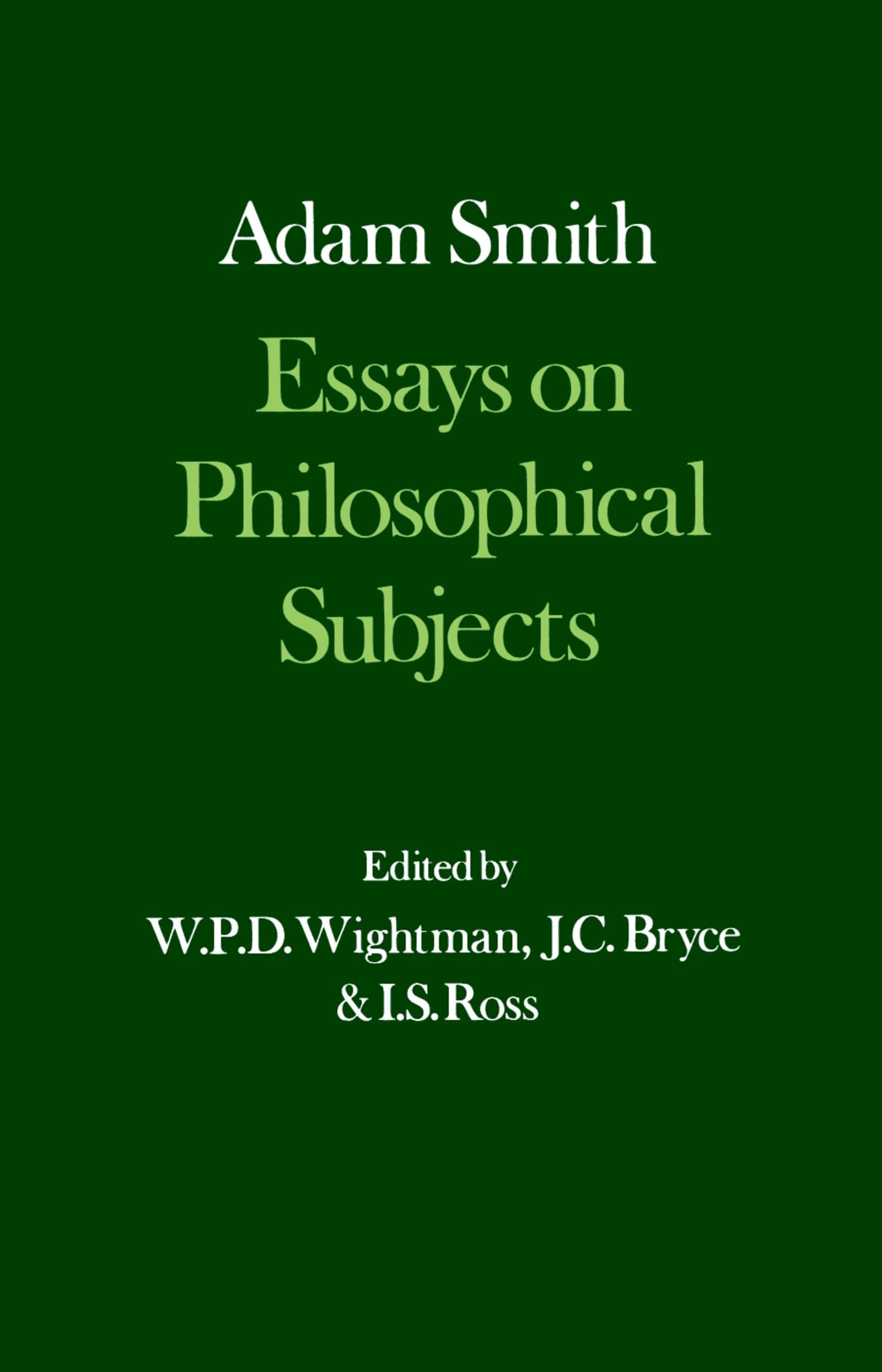 Essays on Philosophical Subjects, with Dugald Stewart's Account of Adam Smith (The Glasgow Edition of the Works and Correspondence of Adam Smith)