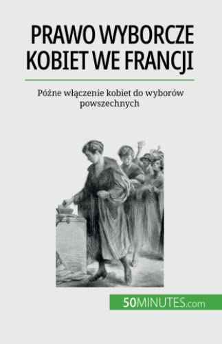 Prawo wyborcze kobiet we Francji: Późne włączenie kobiet do wyborów powszechnych: Pó¿ne w¿¿czenie kobiet do wyborów powszechnych