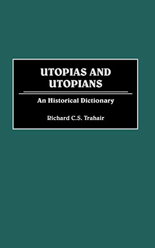 Utopias and Utopians: An Historical Dictionary