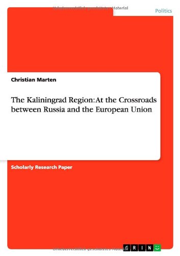 The Kaliningrad Region: At the Crossroads between Russia and the European Union
