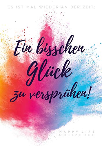 Es ist mal wieder an der Zeit: Ein bisschen Glück zu versprühen!: Notizbuch