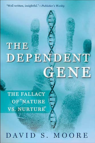 Dependent Gene: The Fallacy of Nature vs. Nurture