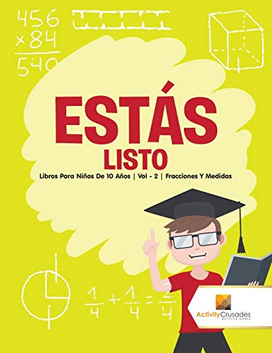 Estás listo : Libros Para Niños De 10 Años | Vol - 2 | Fracciones Y Medidas