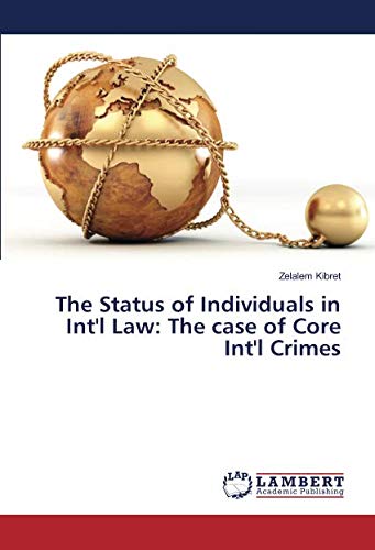 The Status of Individuals in Int'l Law: The case of Core Int'l Crimes