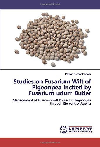Studies on Fusarium Wilt of Pigeonpea Incited by Fusarium udum Butler: Management of Fusarium wilt Disease of Pigeonpea through Bio control Agents