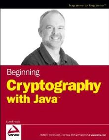 Beginning Cryptography with Java (Programmer to Programmer)