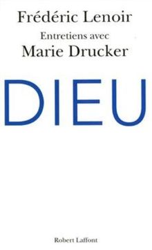 Dieu : entretiens avec Marie Drucker