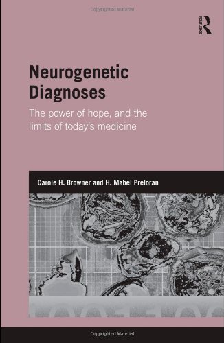 Neurogenetic Diagnoses: The Power of Hope and the Limits of Today's Medicine (Genetics and Society)