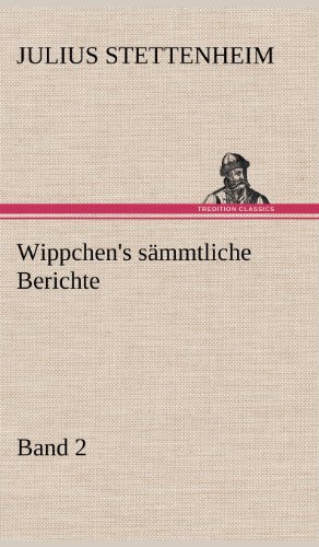 Wippchen's sämmtliche Berichte, Band 2