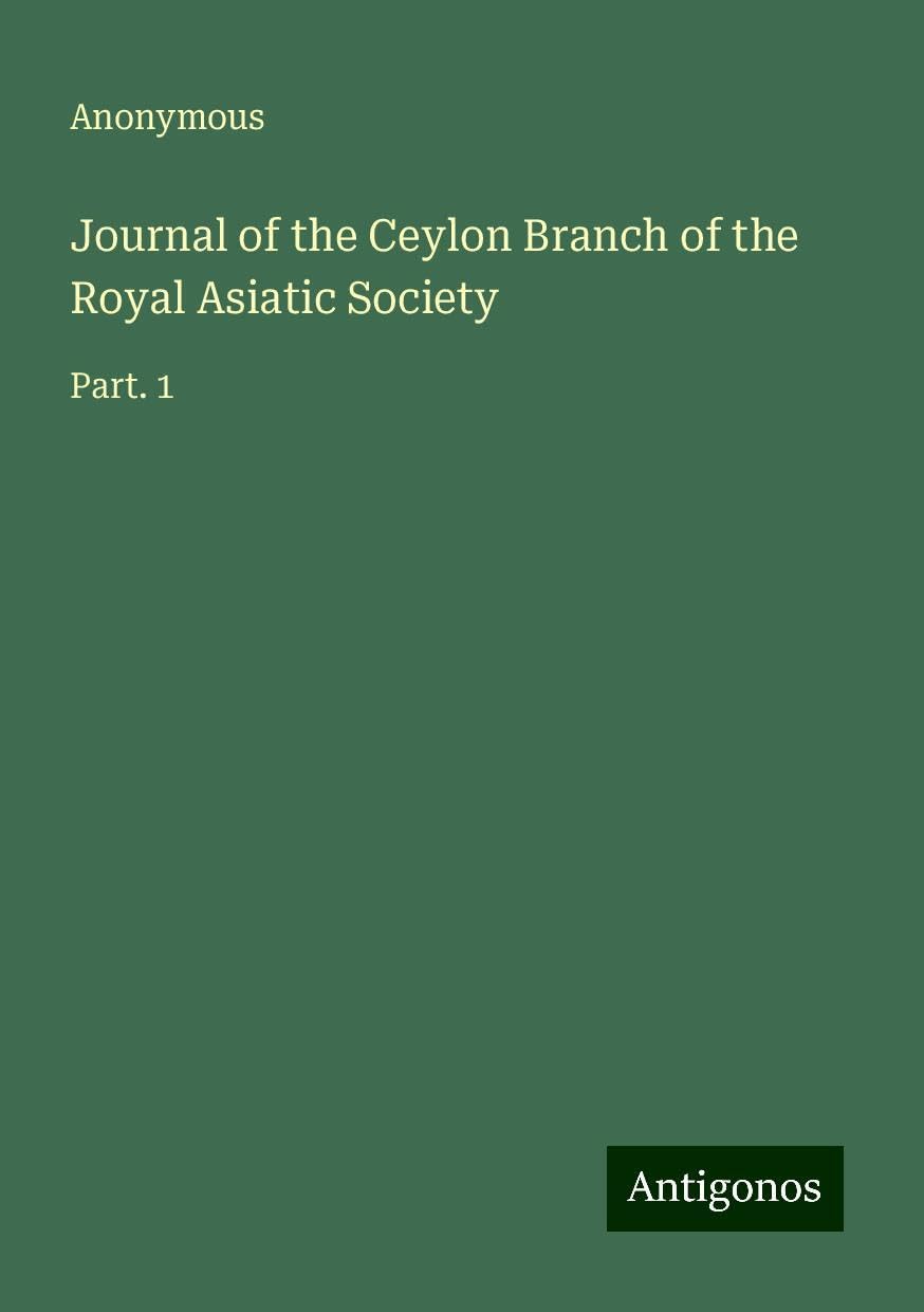 Journal of the Ceylon Branch of the Royal Asiatic Society: Part. 1